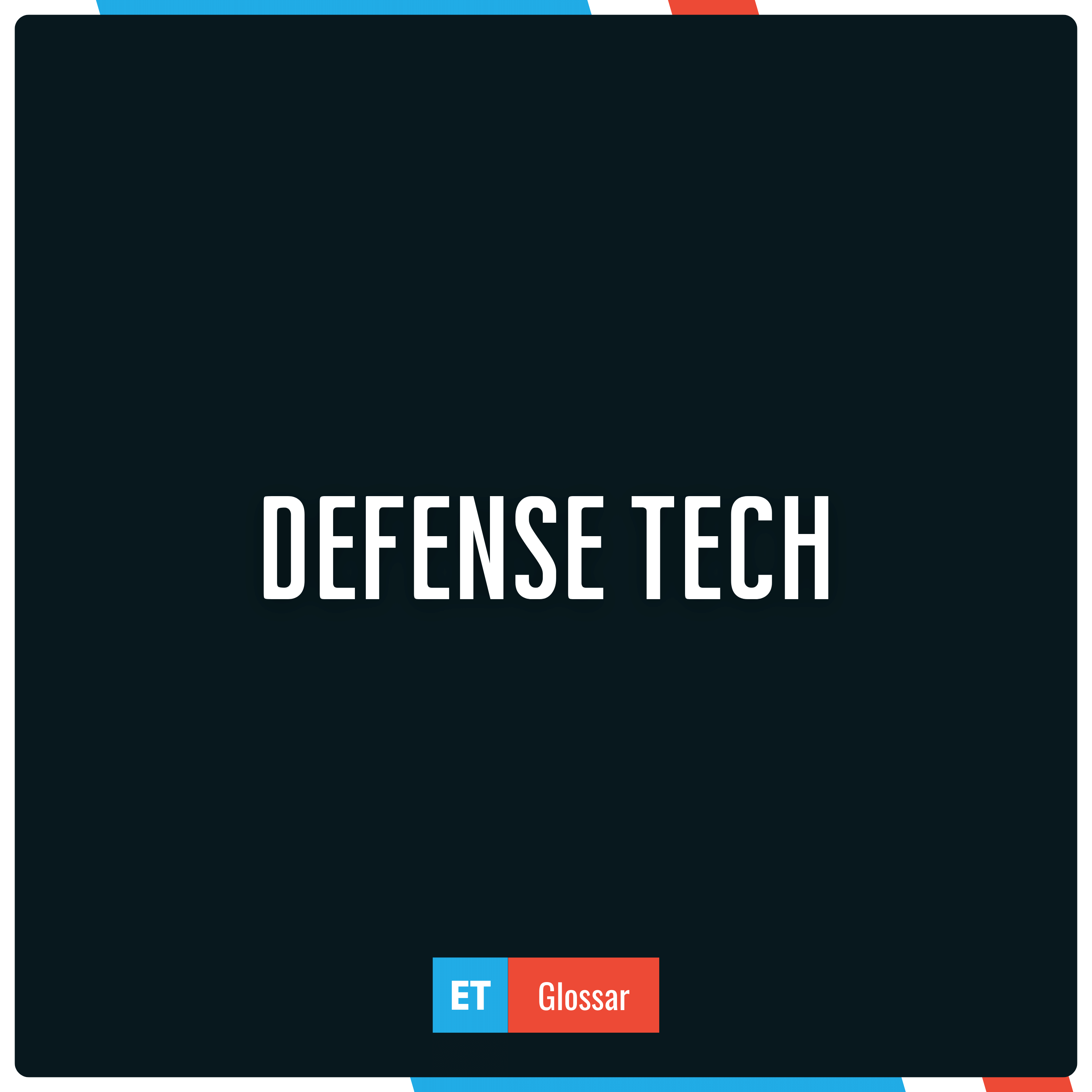 Defense Tech einfach erklärt im Exciting Tech Glossar