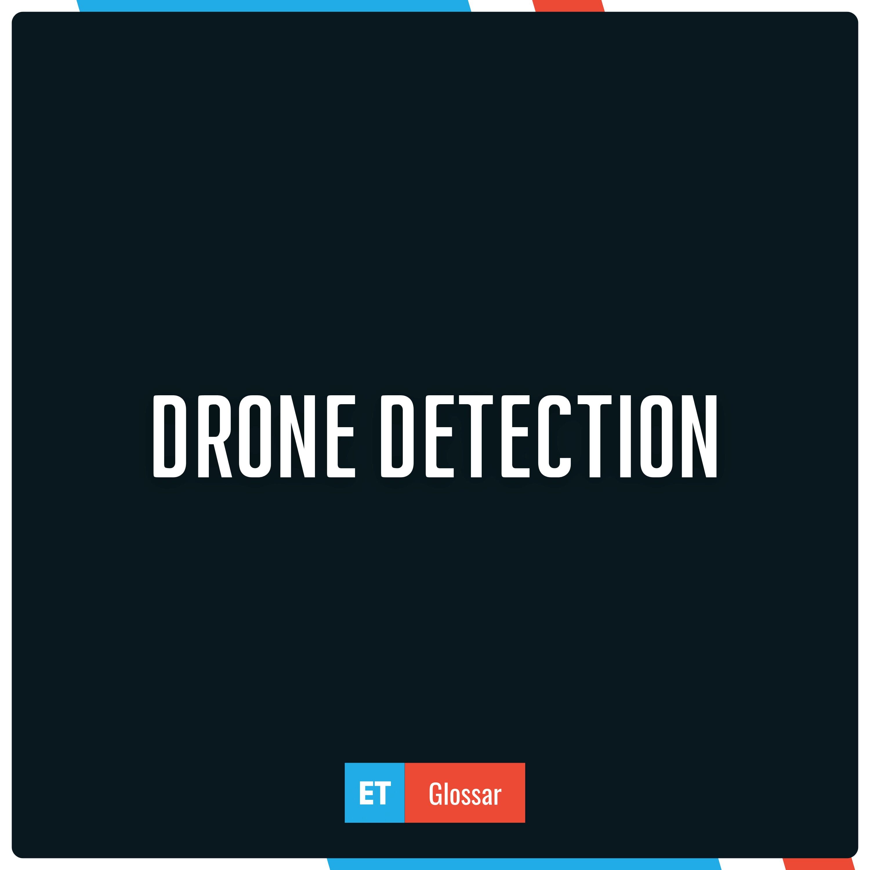 Drone Detection einfach erklärt im Exciting Tech Glossar