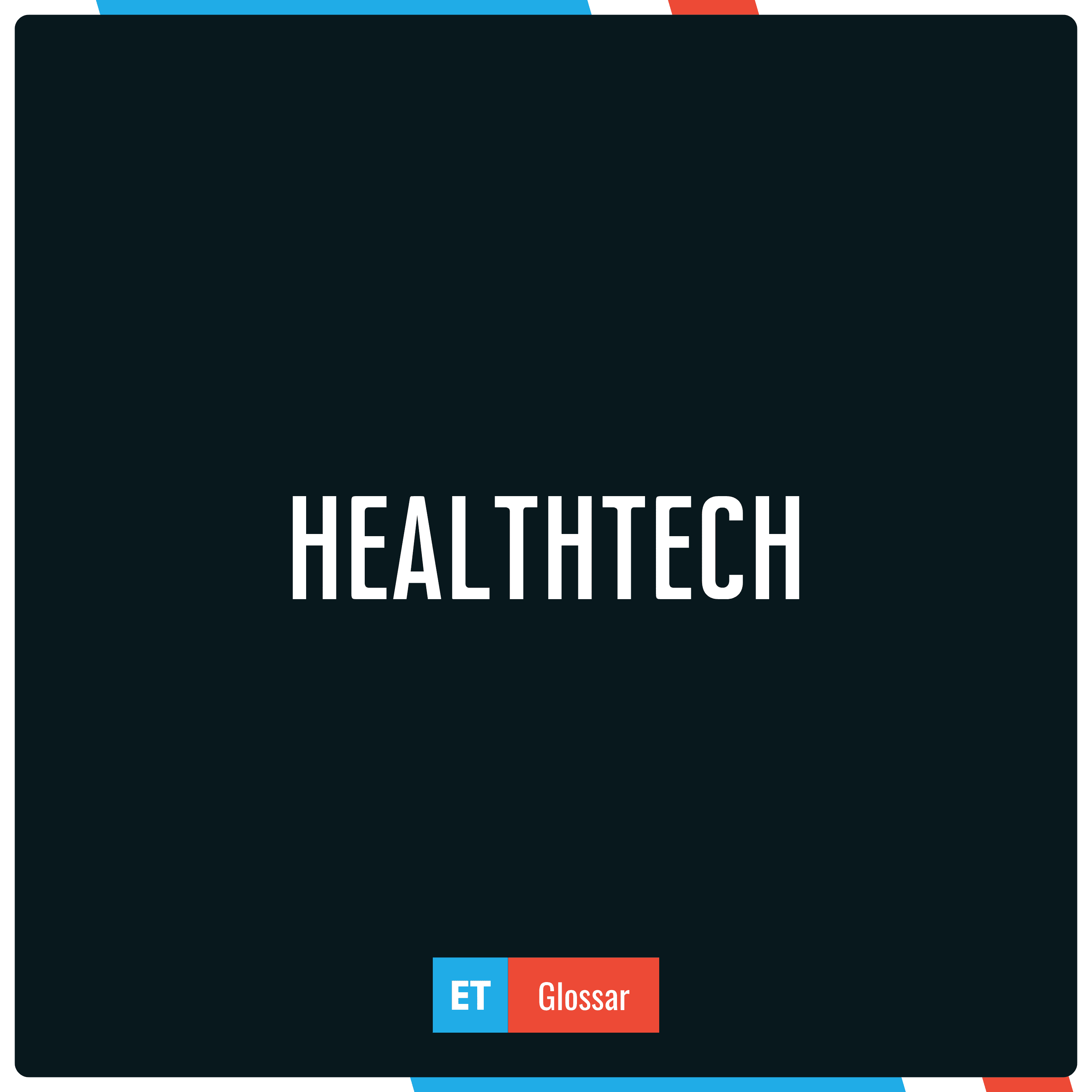 Der Begriff Healthtech einfach erklärt im Exciting Tech Glossar